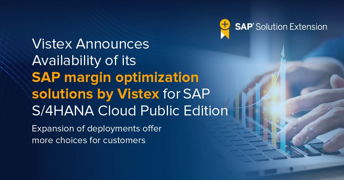Vistex announces the availability of SAP margin optimization solutions by Vistex for SAP S/4HANA Cloud Public Edition