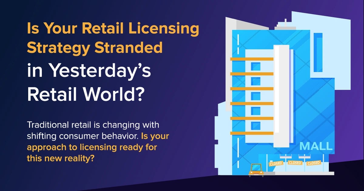 Infographic:  Is Your Retail Licensing Strategy Stranded in Yesterday's Retail World?