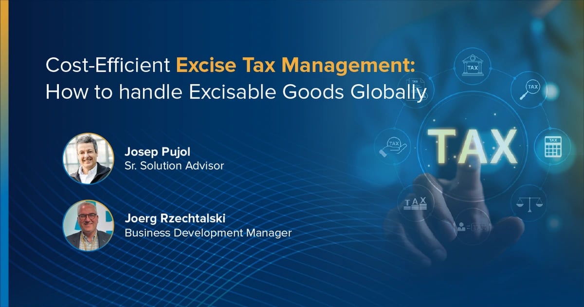 Webinar: On-Demand:  Cost-Efficient Excise Tax Management​ How to handle excisable goods globally